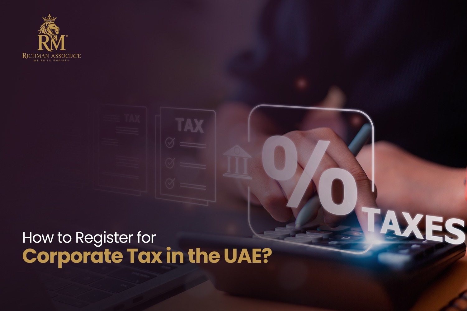 Corporate Tax Consultants in Dubai-Richman Associate